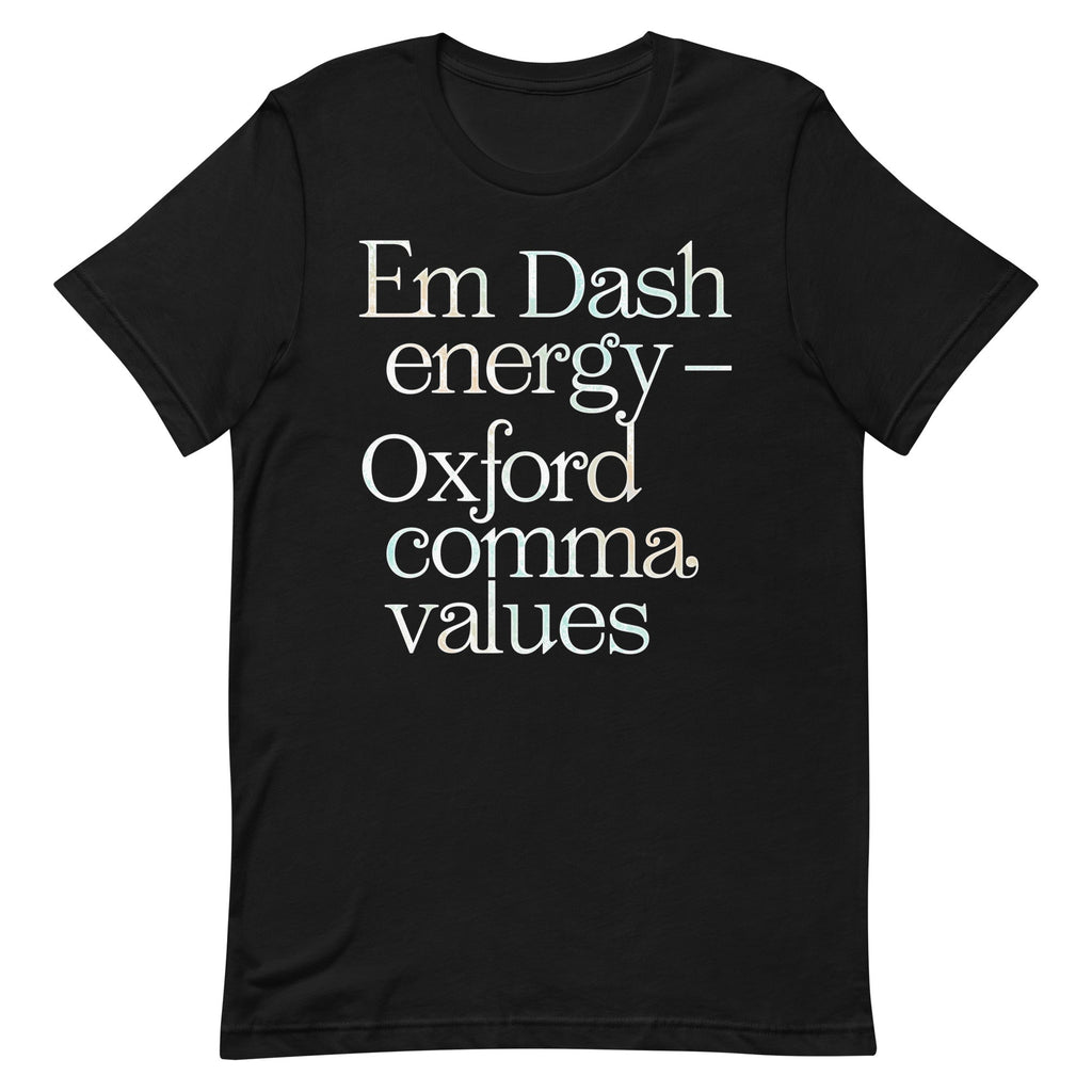 Em Dash Energy Oxford Comma Values Men's Signature Tee Unisex