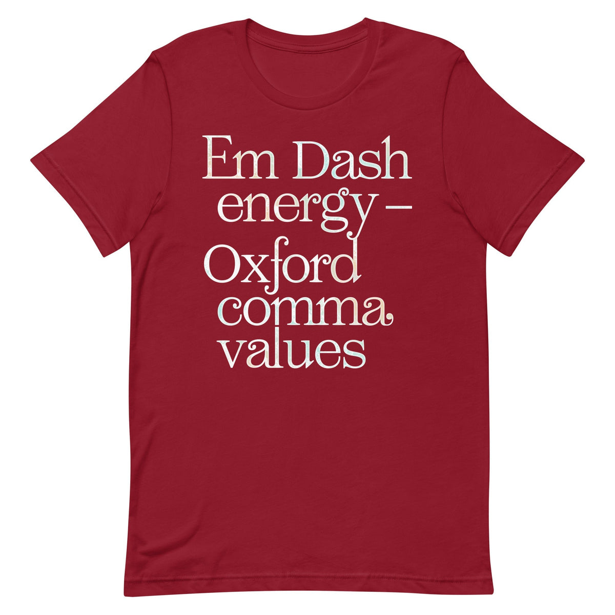 Em Dash Energy Oxford Comma Values Men's Signature Tee Unisex