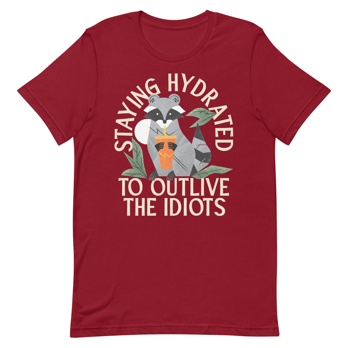 Staying Hydrated To Outlive The Idiots Men's Signature Tee