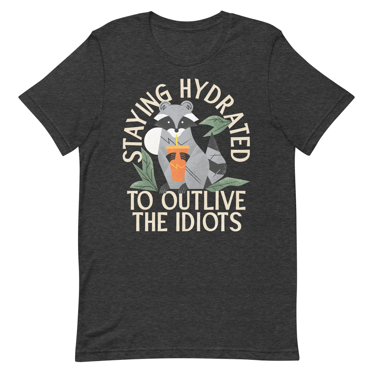 Staying Hydrated To Outlive The Idiots Men's Signature Tee