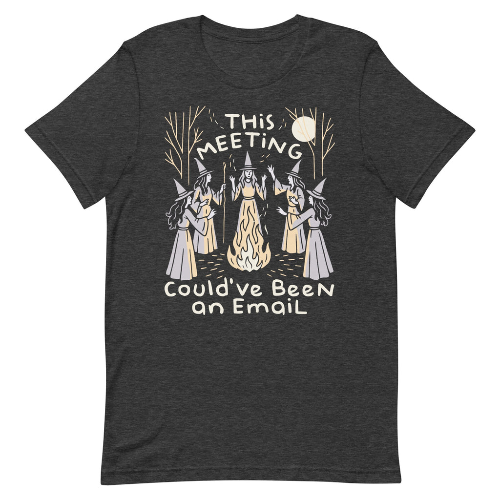 This Meeting Could've Been An Email Men's Signature Tee