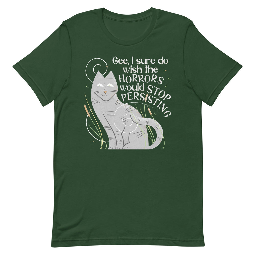 I Sure Do Wish The Horrors Would Stop Persisting Men's Signature Tee