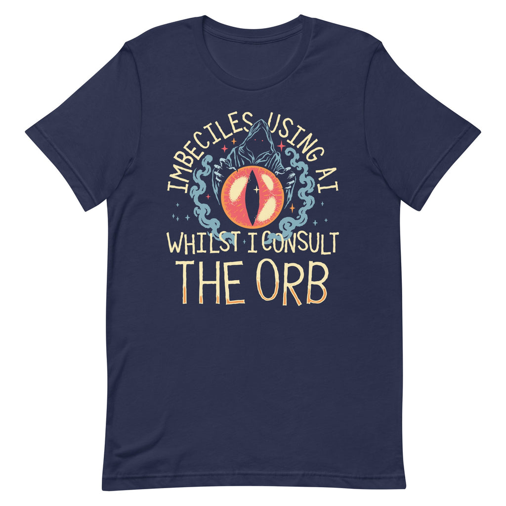 Imbeciles Using AI Whilst I Consult The Orb Men's Signature Tee