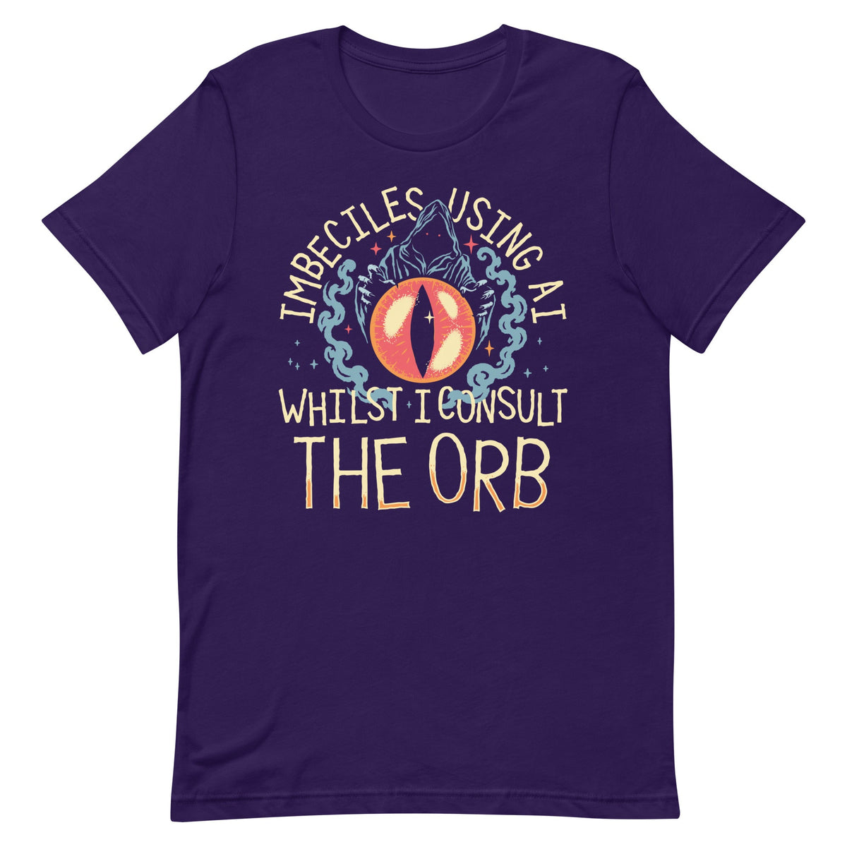 Imbeciles Using AI Whilst I Consult The Orb Men's Signature Tee