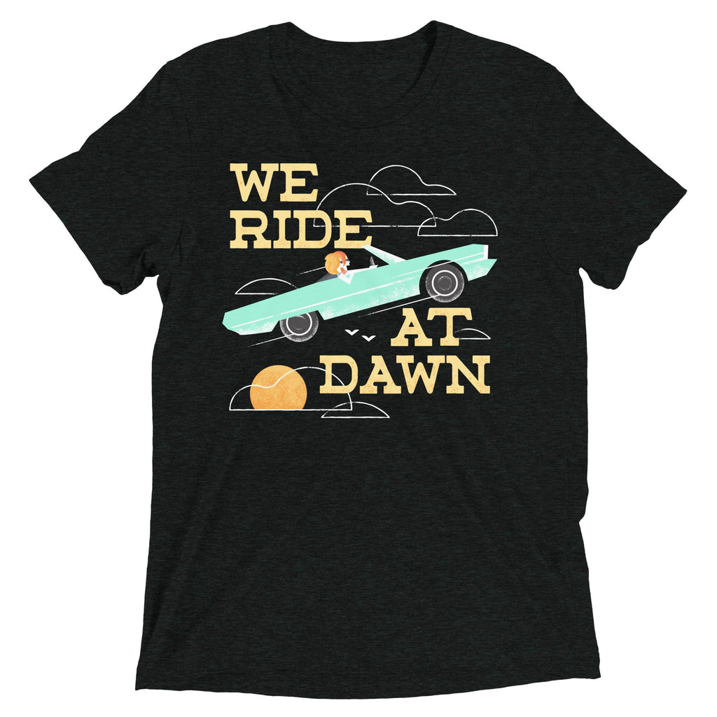 We Ride At Dawn Men's Tri-Blend Tee