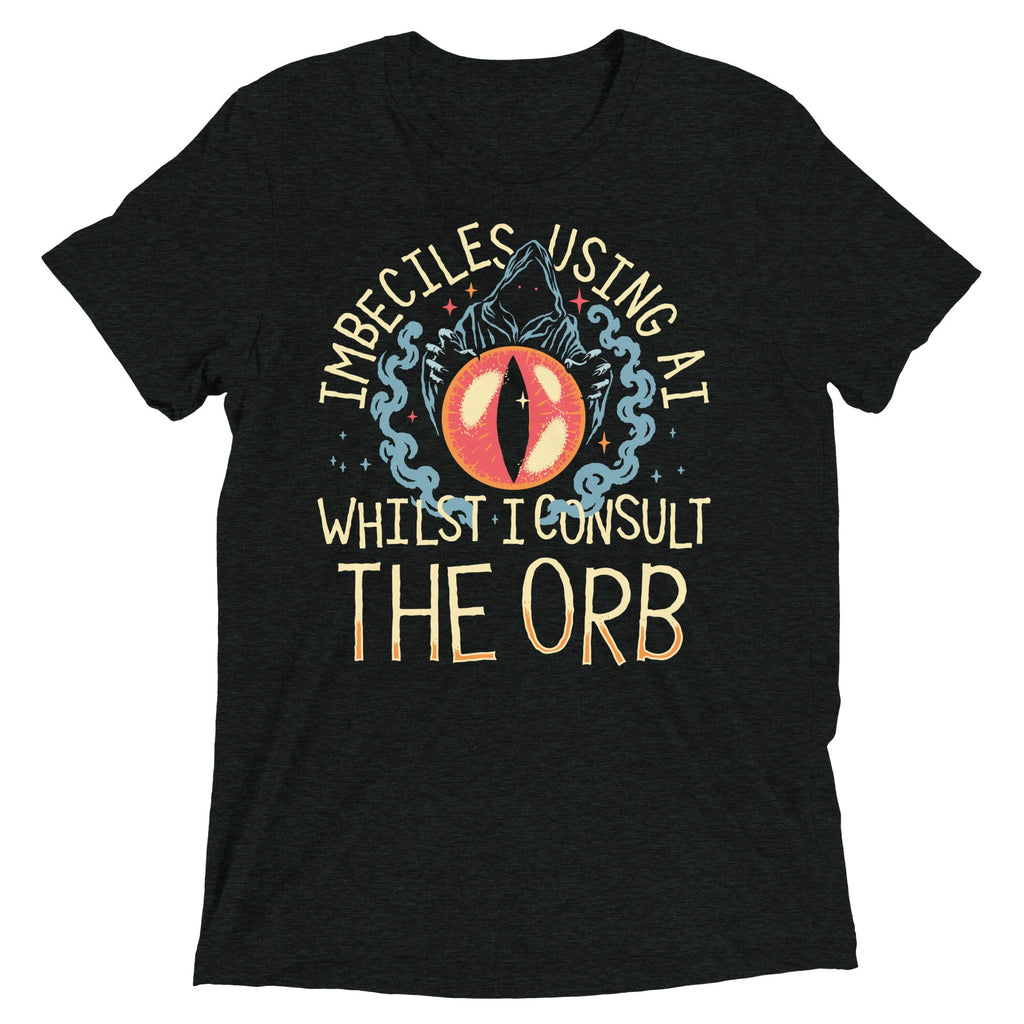 Imbeciles Using AI Whilst I Consult The Orb Men's Tri-Blend Tee