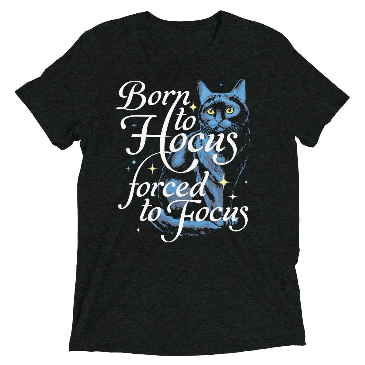 Born To Hocus Forced To Focus Men's Tri-Blend Tee