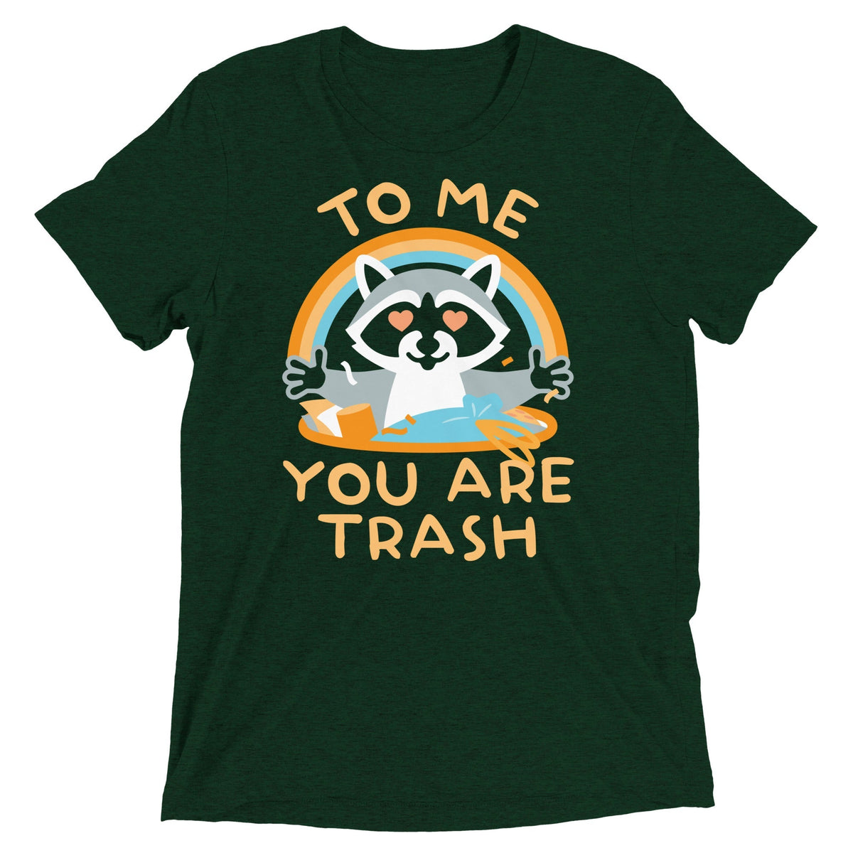 To Me You Are Trash Men's Tri-Blend Tee Unisex