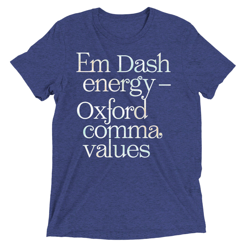 Em Dash Energy Oxford Comma Values Men's Tri-Blend Tee Unisex