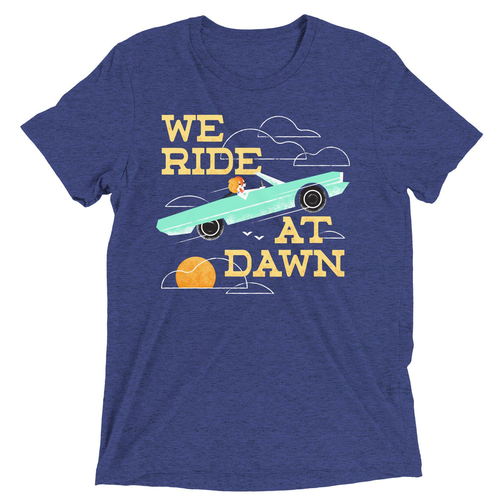 We Ride At Dawn Men's Tri-Blend Tee