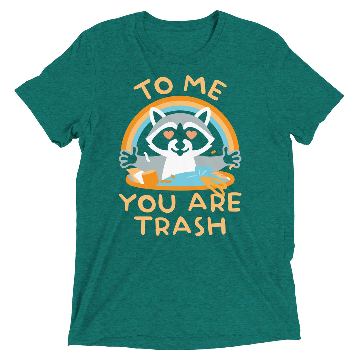 To Me You Are Trash Men's Tri-Blend Tee Unisex