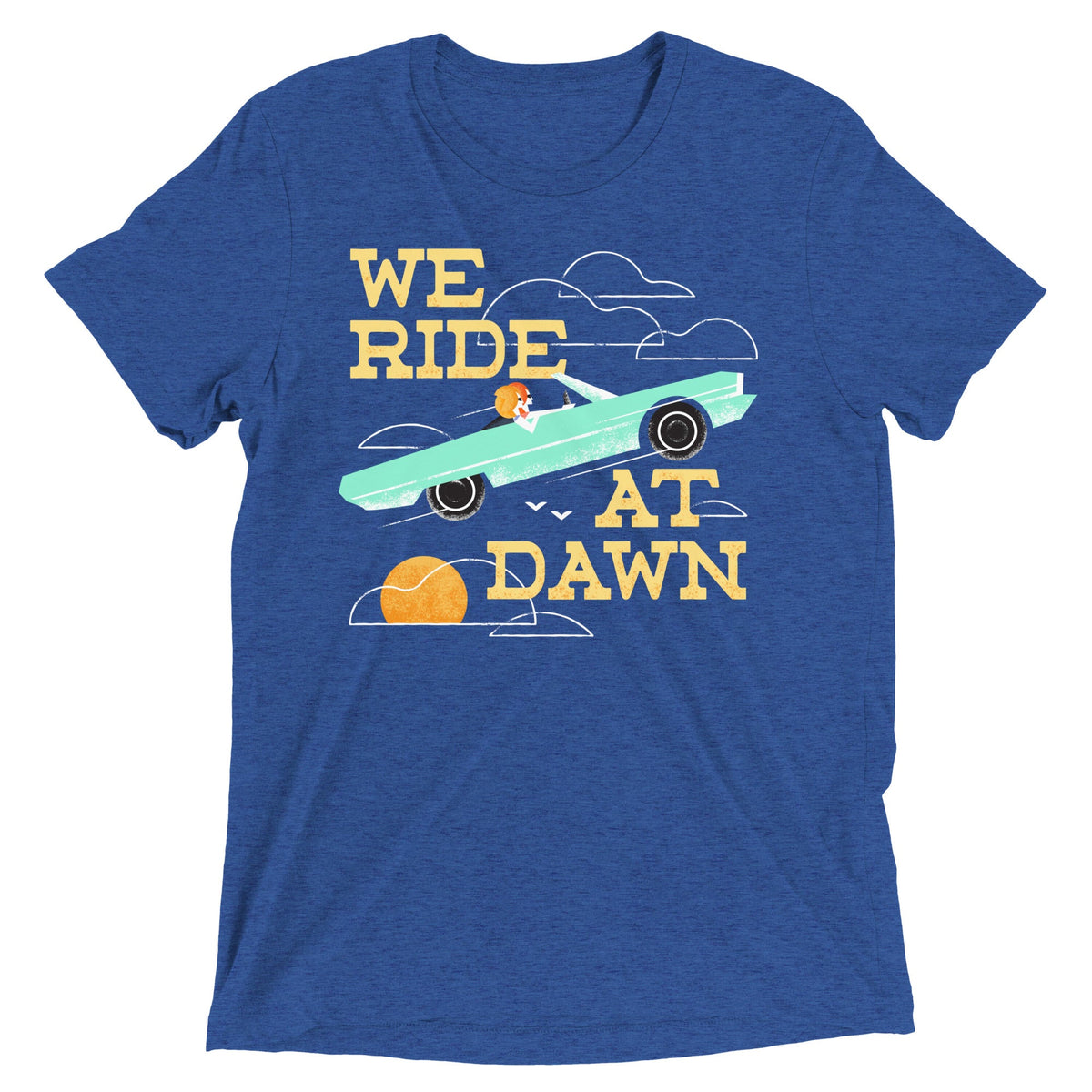 We Ride At Dawn Men's Tri-Blend Tee