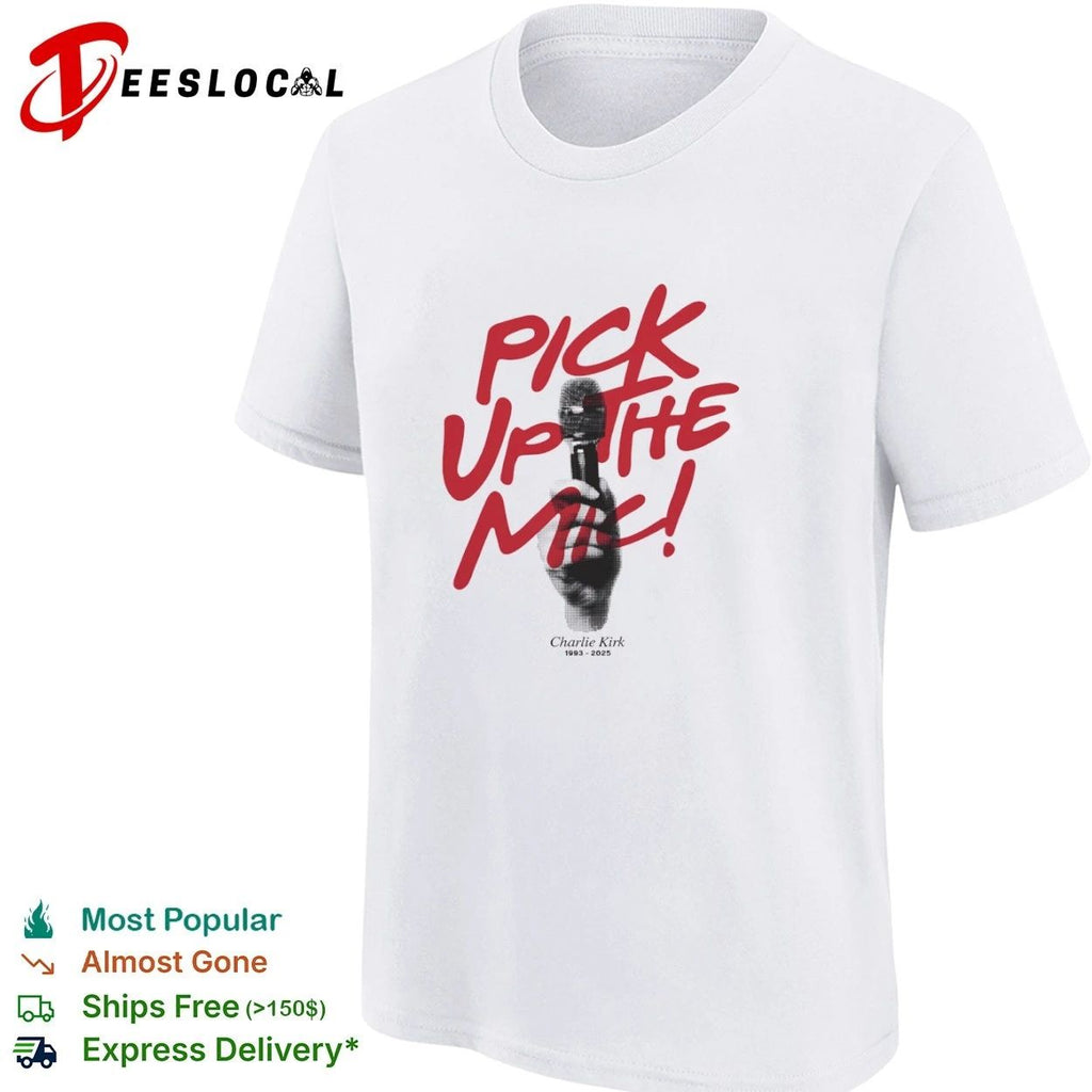 Pick Up the Mic Charlie Kirk 1993-2025 Unisex