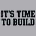 IT'S TIME TO BUILD