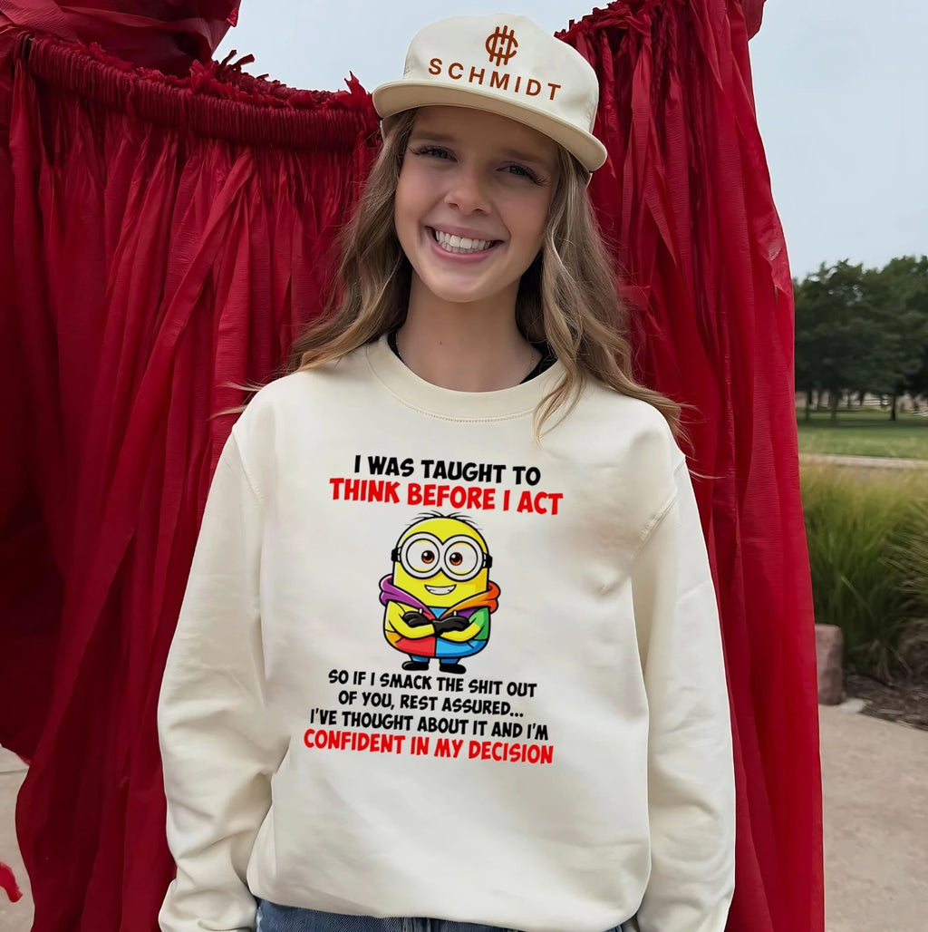 I Was Taught to Think Before I Act Minion Quote shirt Unisex