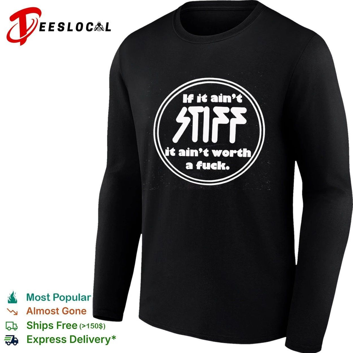 If It Ain’t Stiff It Ain’t Worth a Fuck Unisex