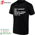 Am I Perfect No But Am I Trying to Do Better Also No Unisex
