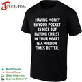 Having Money in Your Pocket Is Nice but Having Christ in Your Heart Is Better Unisex