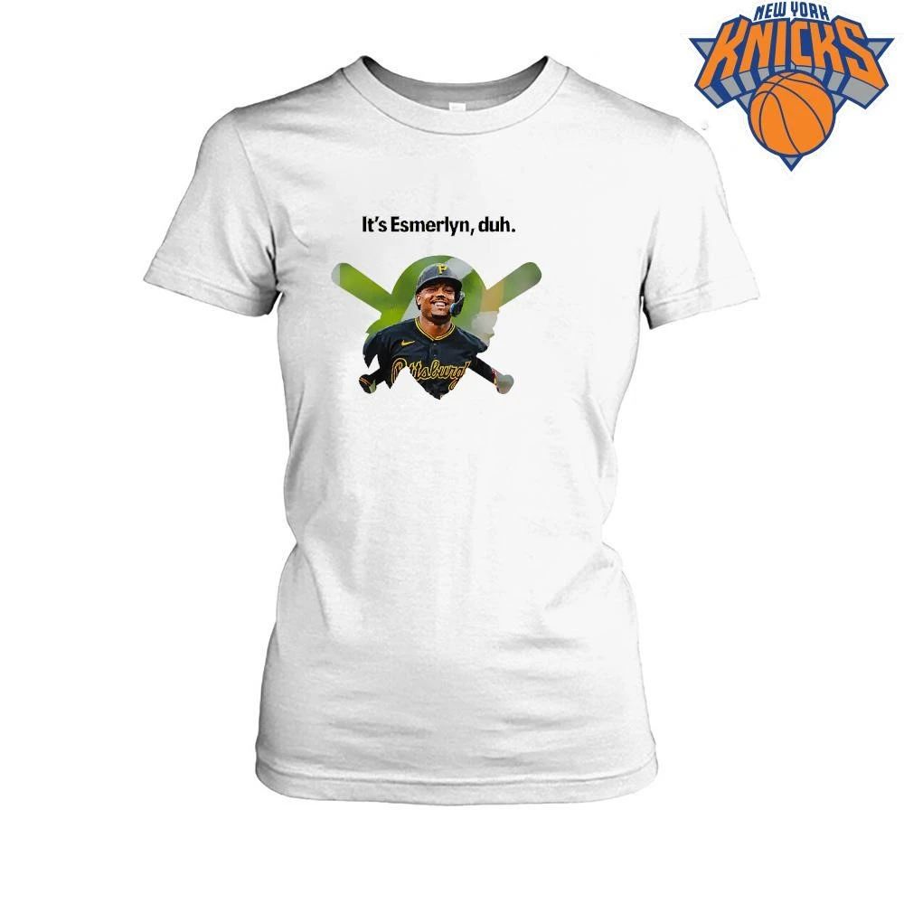It’s Esmerlyn duh Pittsburgh Pirates baseball player shirt Unisex