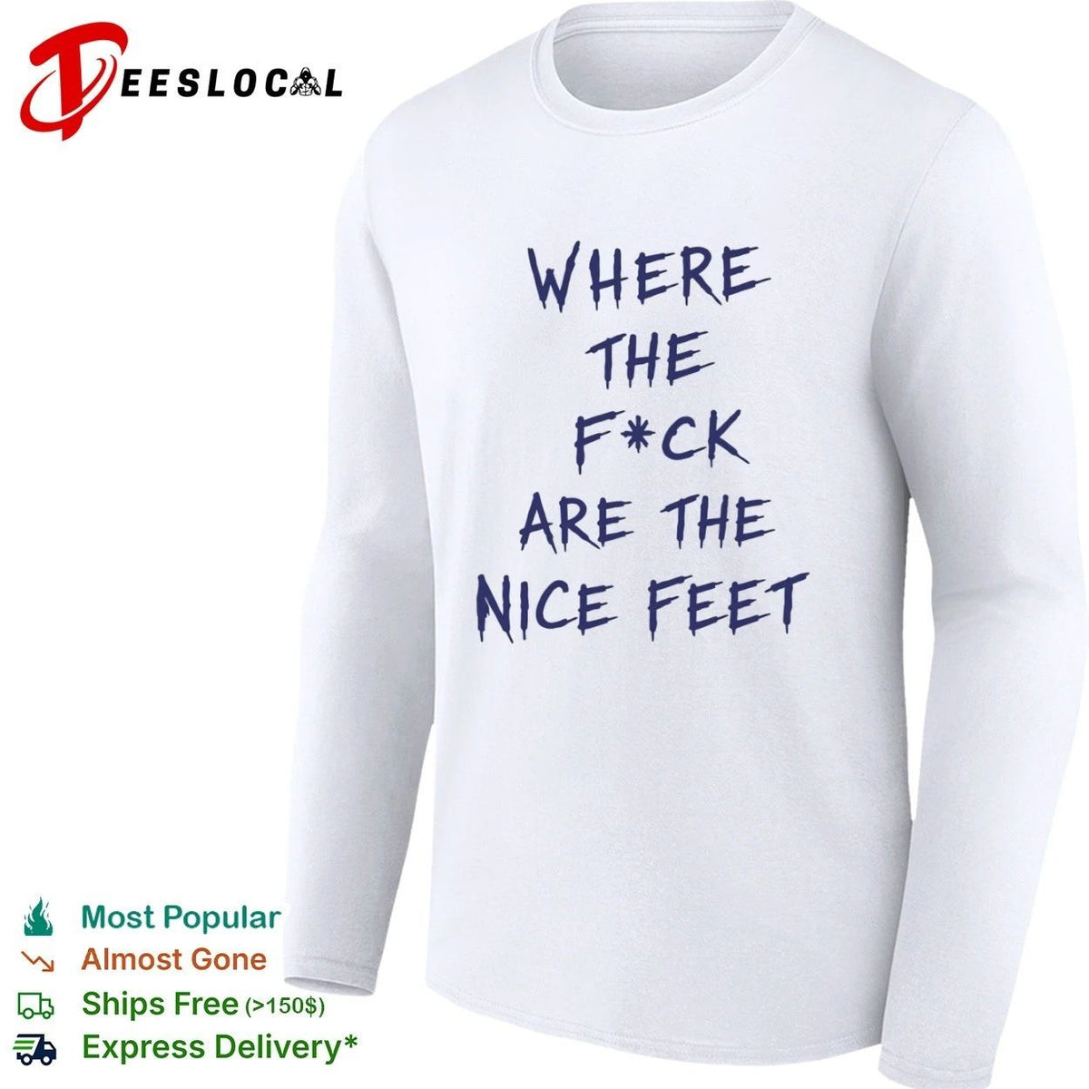 Where the F ck Are the Nice Feet foot fetish Unisex