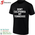 Dont California My Tennessee State Pride Unisex
