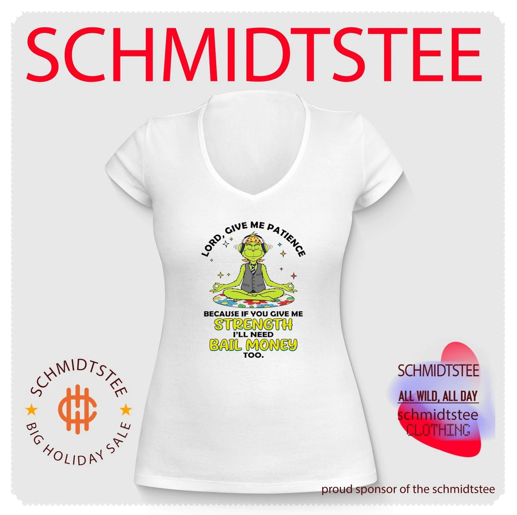 Lord Give Me Patience Because If You Give Me Strength I’ll Need Bail Money Too shirt Unisex
