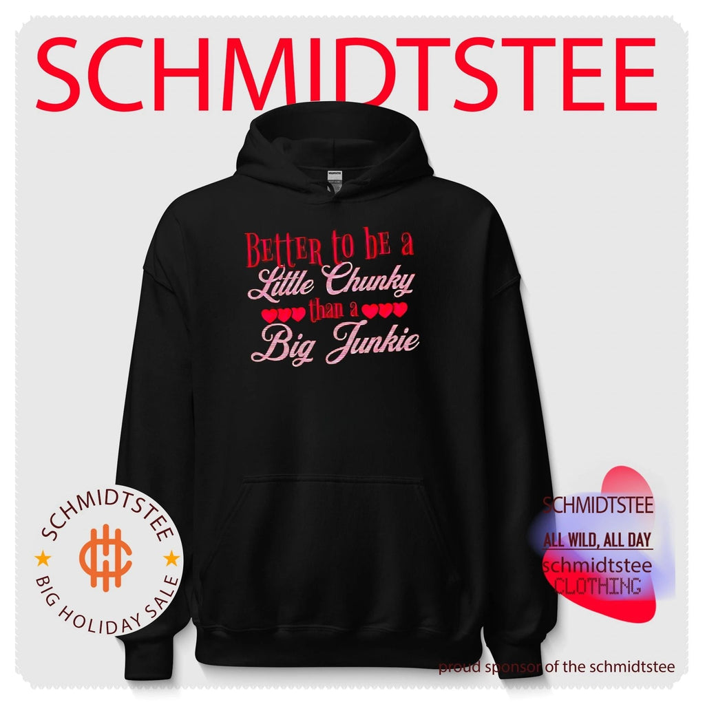 Better to be a little chunky than a big junkie shirt Unisex