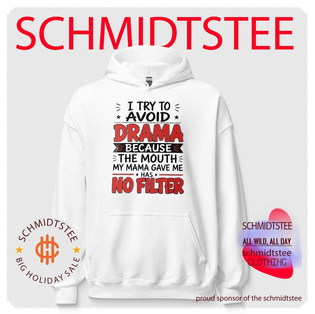 I try to avoid drama because the mouth my mama gave me has no filter shirt Unisex
