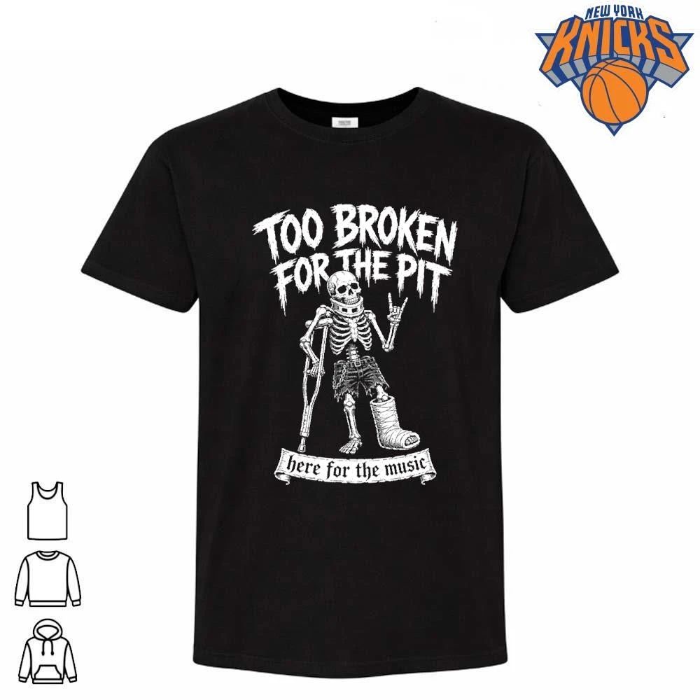 Too Broken For The Pit Skeleton On Crutches Hardcore Punk Rock Concert shirt Unisex