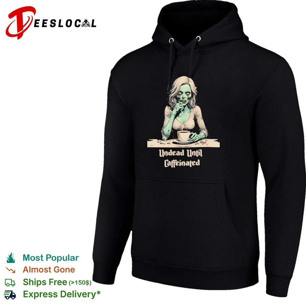 Undead Until Caffeinated Zombie Coffee Lover Unisex