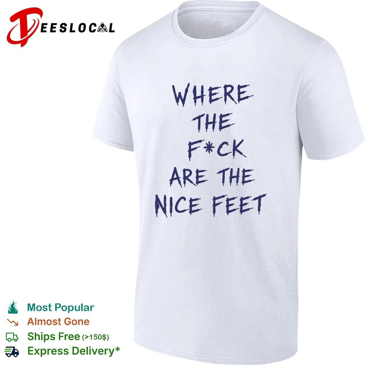 Where the F ck Are the Nice Feet foot fetish Unisex