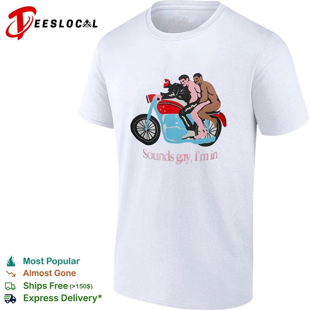 Sounds Gay I’m In Motorcycle lgbtq pride Unisex