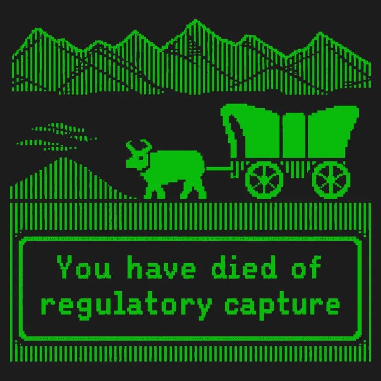 You Have Died of Regulatory Capture