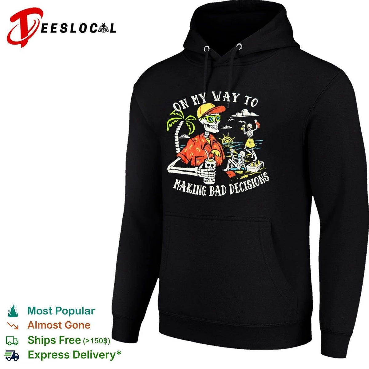 On My Way to Making Bad Decisions Skeleton Beach Party Unisex