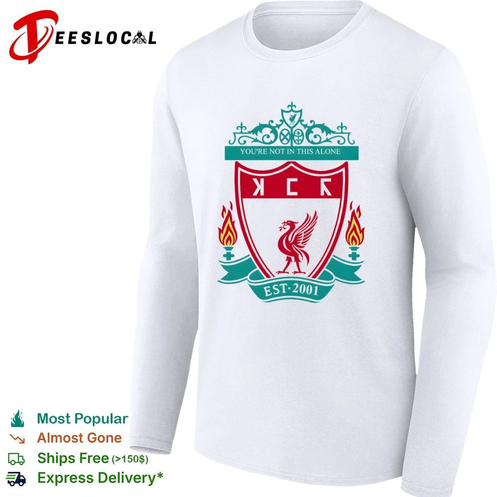 You’re Not in This Alone Est 2001 Liverpool Logo Unisex