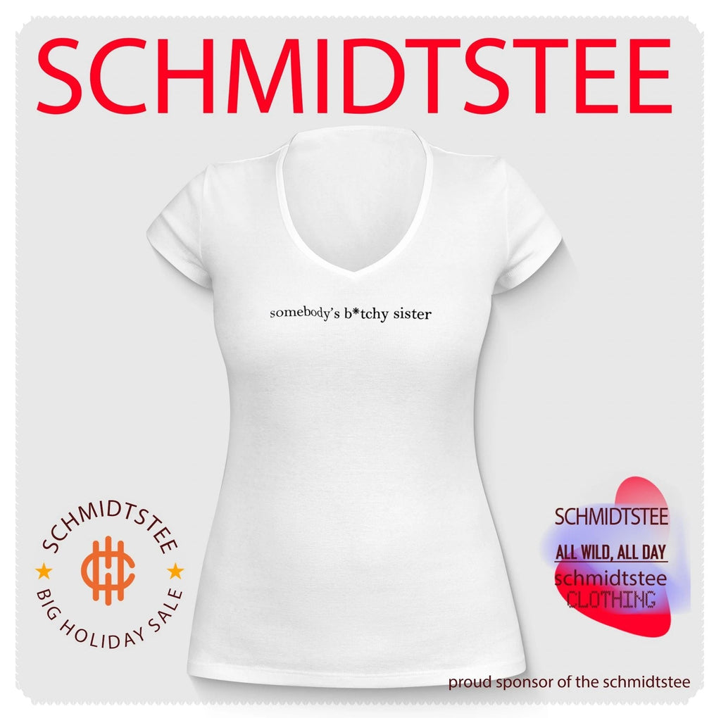Somebody’s bitchy sister shirt Unisex