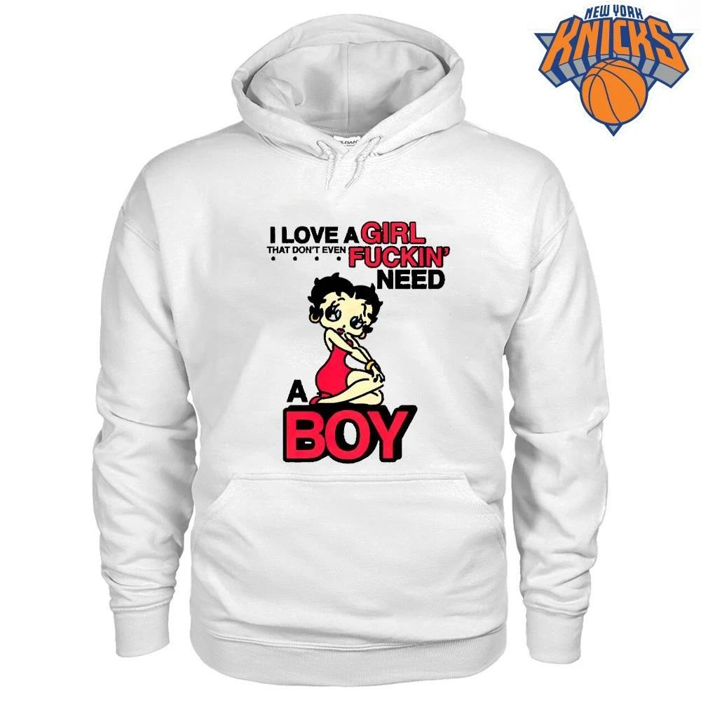 BB I Love A Girl That Don’t Even Fuckin’ Need A Boy Unisex