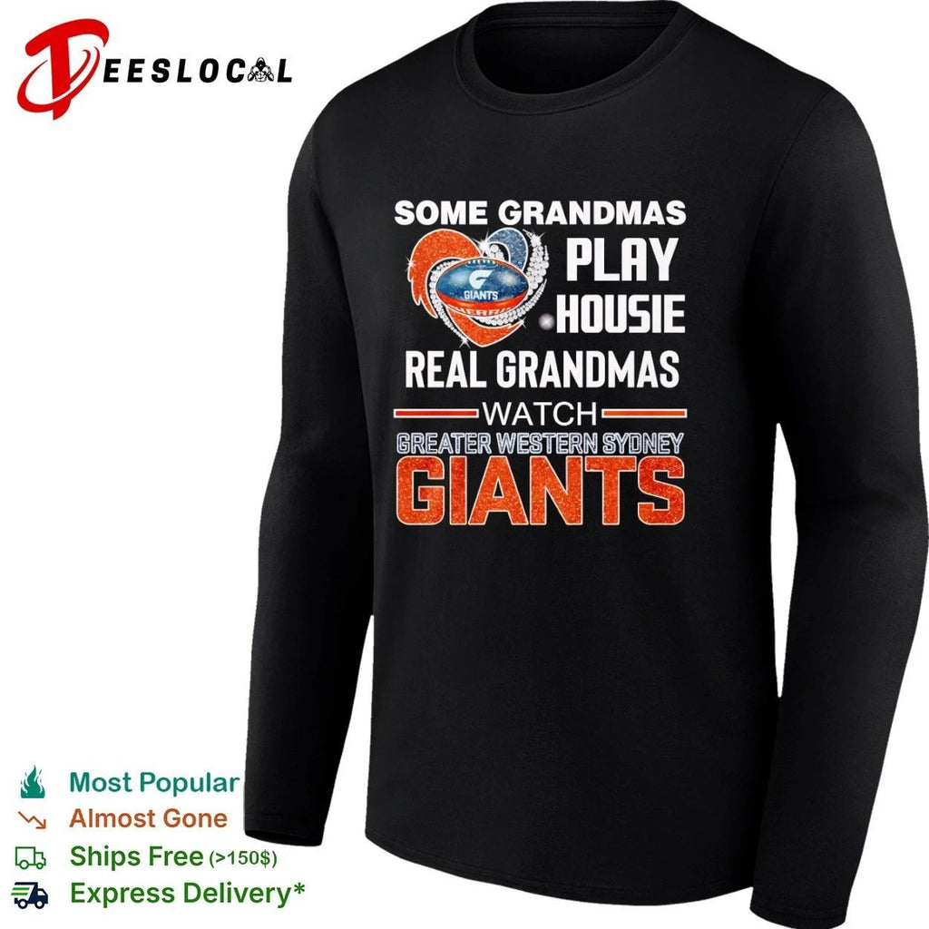 Some Grandmas Play Housie Real Grandmas Watch Greater Western Sydney Giants Unisex
