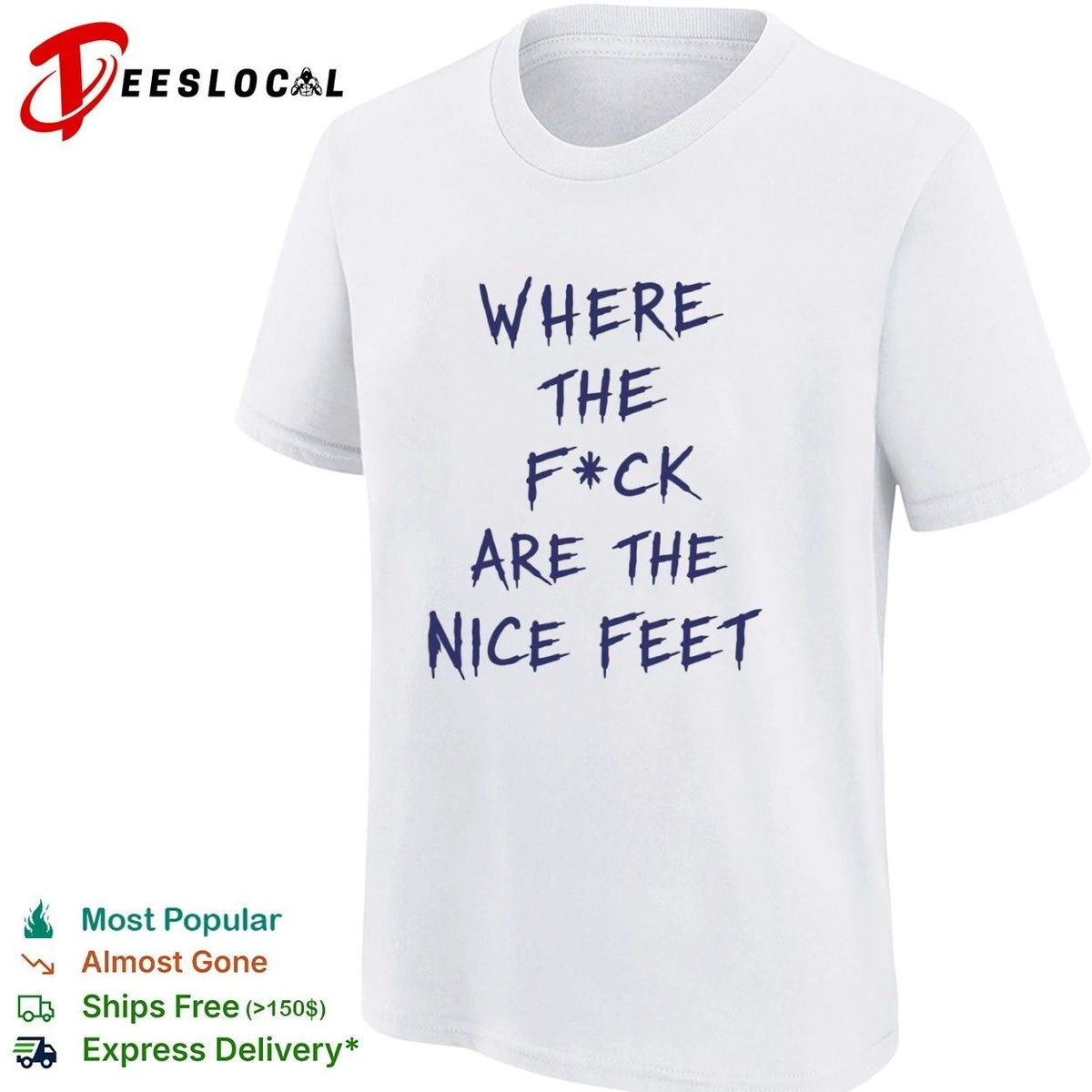 Where the F ck Are the Nice Feet foot fetish Unisex