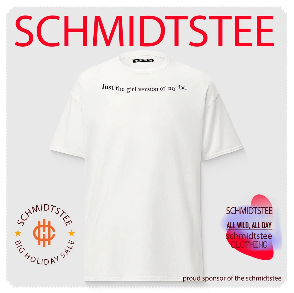 Just the girl version of my dad shirt Unisex
