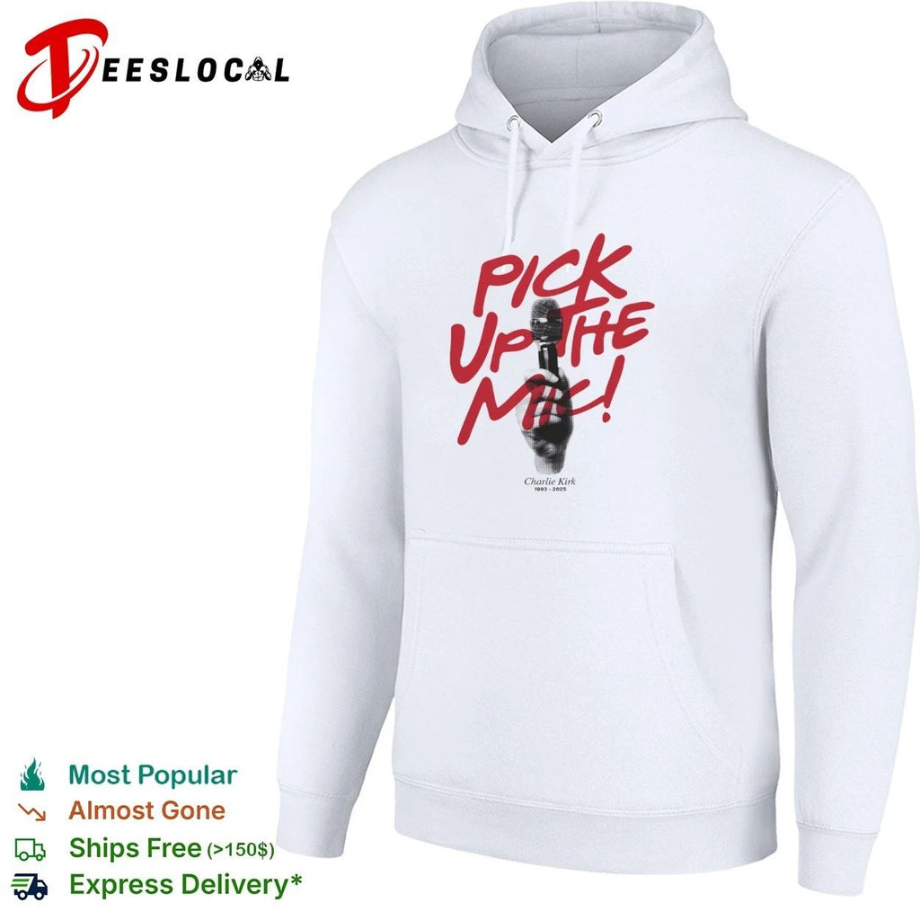 Pick Up the Mic Charlie Kirk 1993-2025 Unisex