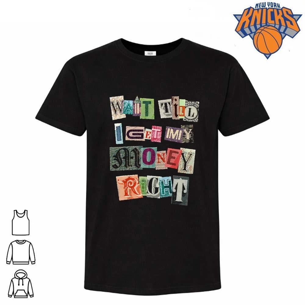 Wait Till I Get My Money Right Ransom Note Typography Shirt Unisex