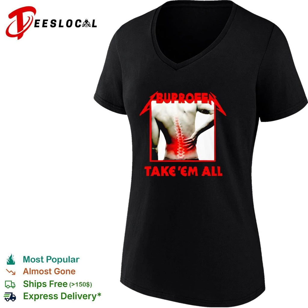 Buprofen Take ‘Em All ibuprofen back pain Unisex