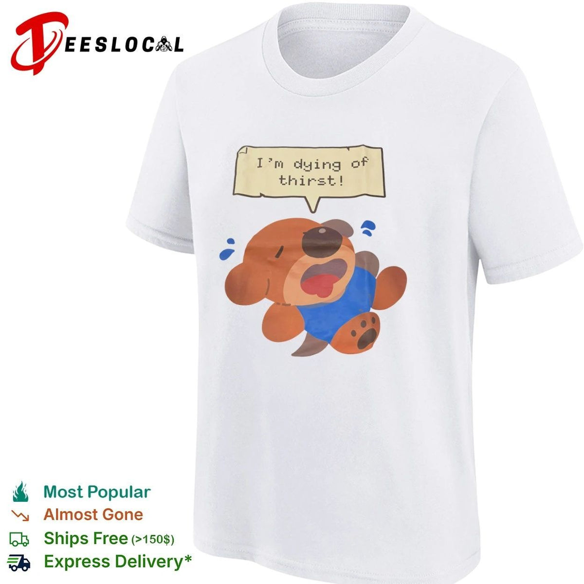 I’m Dying of Thirst Otter thirsty funny animal Unisex