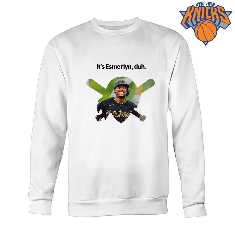 It’s Esmerlyn duh Pittsburgh Pirates baseball player shirt Unisex
