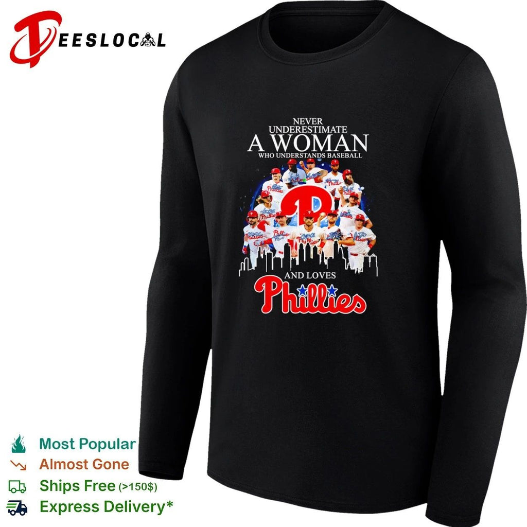 Never Underestimate a Woman Who Understands Baseball and Loves Phillies Unisex