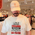 I try to avoid drama because the mouth my mama gave me has no filter shirt Unisex