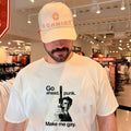 Go Ahead Punk Make Me Gay shirt Unisex