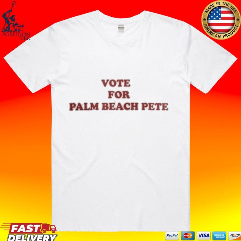 Vote For Palm Beach Pete Unisex