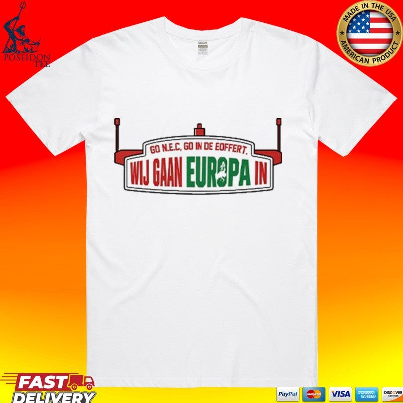 We Are Going To Europe Nec Nijmegen Unisex